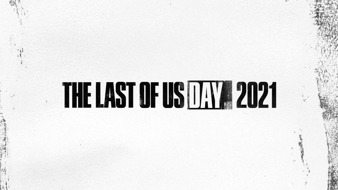The Last of Us Day 2021: 커뮤니티 기념 행사