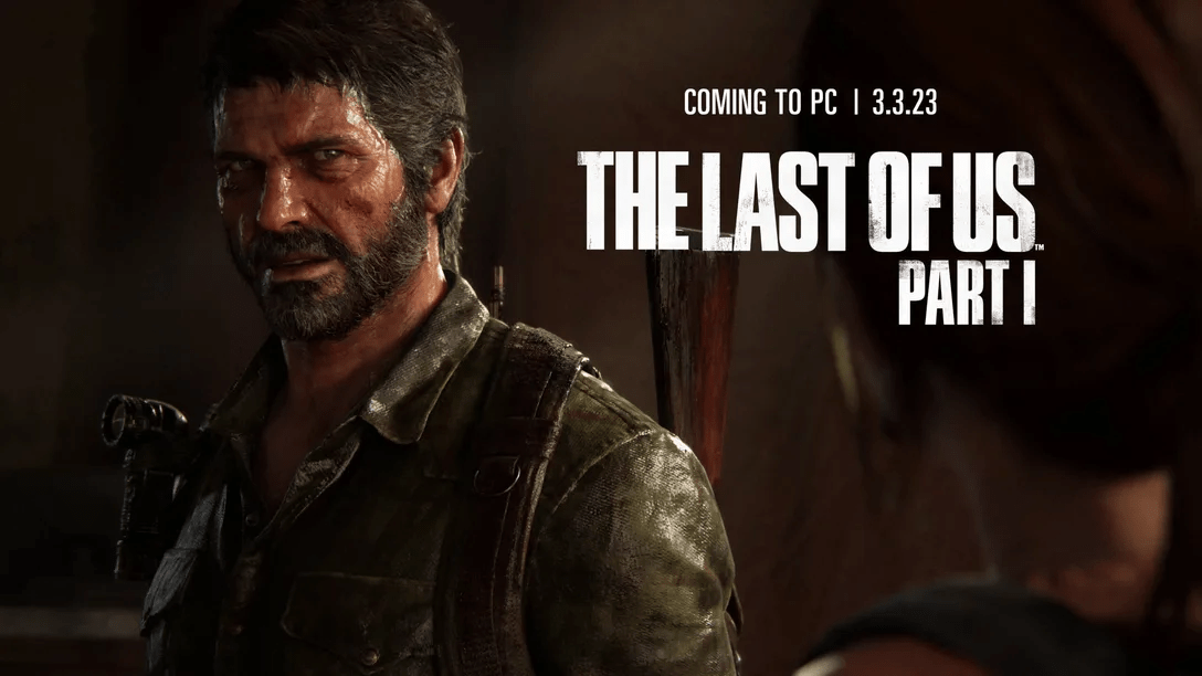 The Last of Us Part I의 PC 버전, 2023년 3월 29일 출시됩니다.